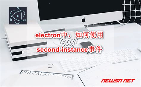electron second instance.